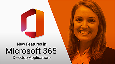 Microsoft 365 - New Features in Microsoft 365 Desktop Applications