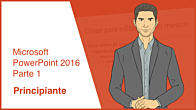 Microsoft PowerPoint 2016: Parte 1 - Principiante